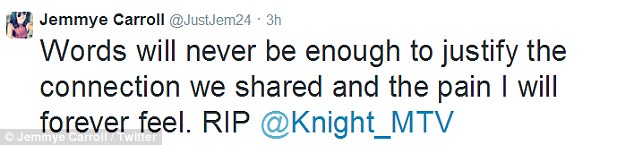 Paying tribute: Knight's ex-girlfriend Jemmy Carroll tweeted on Thursday 